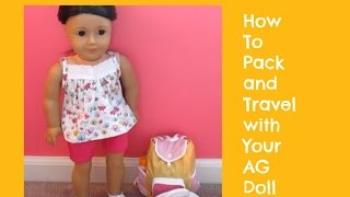 How To: Pack + Travel With Your AG Doll