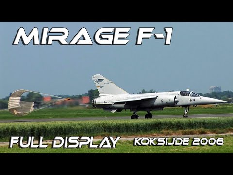 Mirage F-1 Mirage F1 Full Solo Demo At Koksijde Airshow 2006 Hd Unique Footage