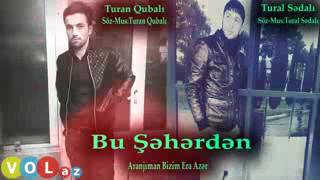 Turan Qubali ft Tural Sedali   Bu Seherden 2016 Xit