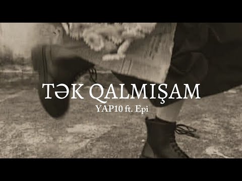 YAP10 ft. Epi-Tək Qalmışam (Lyrics)