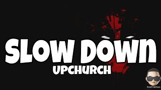 Watch Upchurch Slow Down video