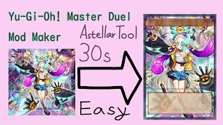 [ AstellarTool Tutorial ] MasterDuel Mod Maker