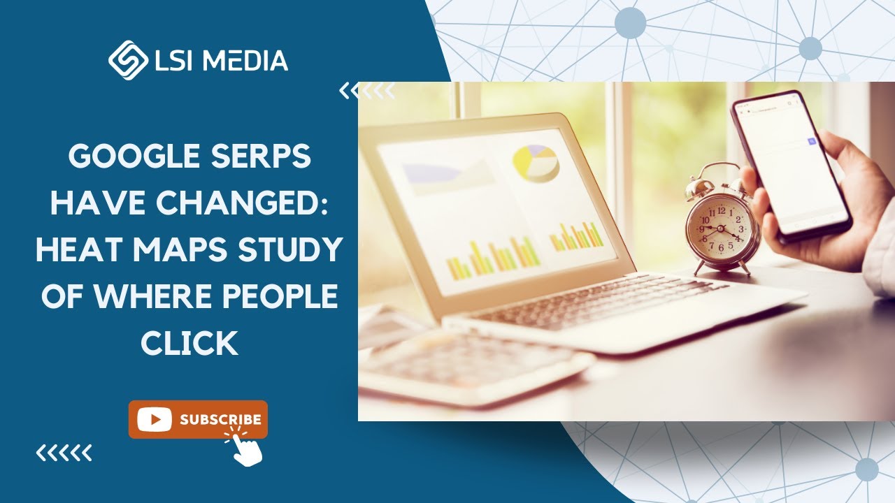 Google SERPs Have Changed: Heat Maps Study of Where People Click