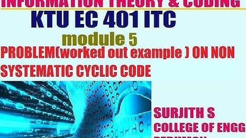 KTU EC 401 ITC PROBLEM ON NON SYSTEMATIC CYCLIC CODE information theory and coding module 5