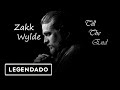 Zakk Wylde - Till The End (Legendado)