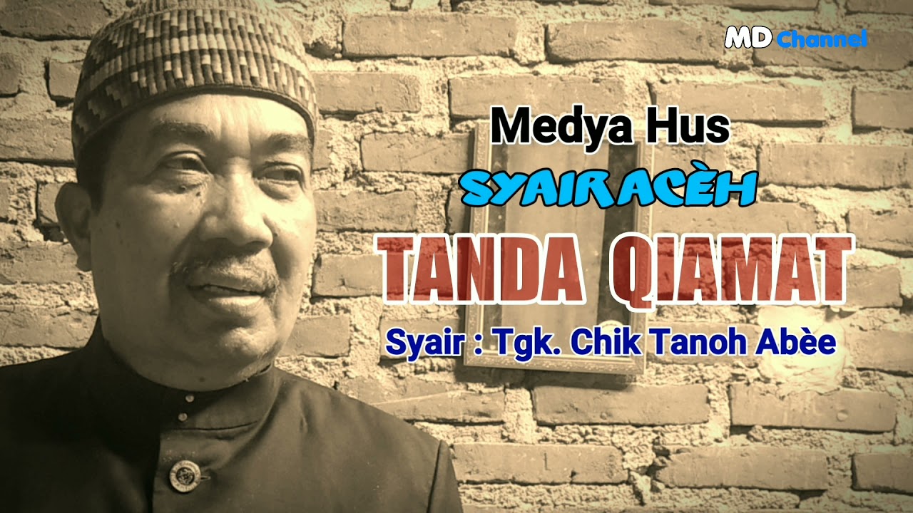 Medya Hus - Tanda Kiamat (Syair Tgk. Chik Tanöh Abèe) Audio Teks