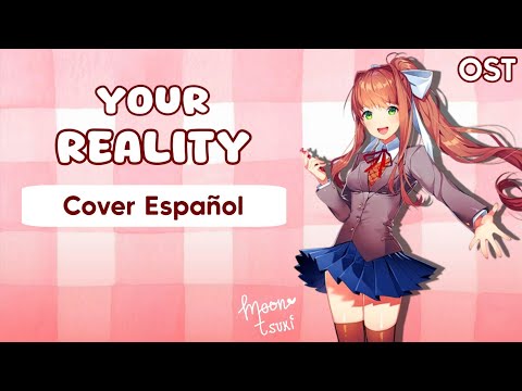 Your Reality / Doki Doki Literature Club! Cover Español Latino OST