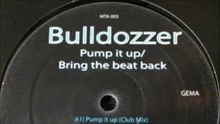 Bulldozzer - Pump It Up (Club Mix) (2007)