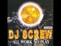 DJ Screw All Work No Play Dont Mess Wit Texas mp3