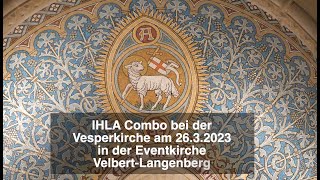 IHLA Combo bei der Vesperkirche am 26.3.2023 in der Eventkirche Langenberg