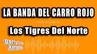 Video thumbnail of "Los Tigres Del Norte - La Banda Del Carro Rojo (Versión Karaoke)"