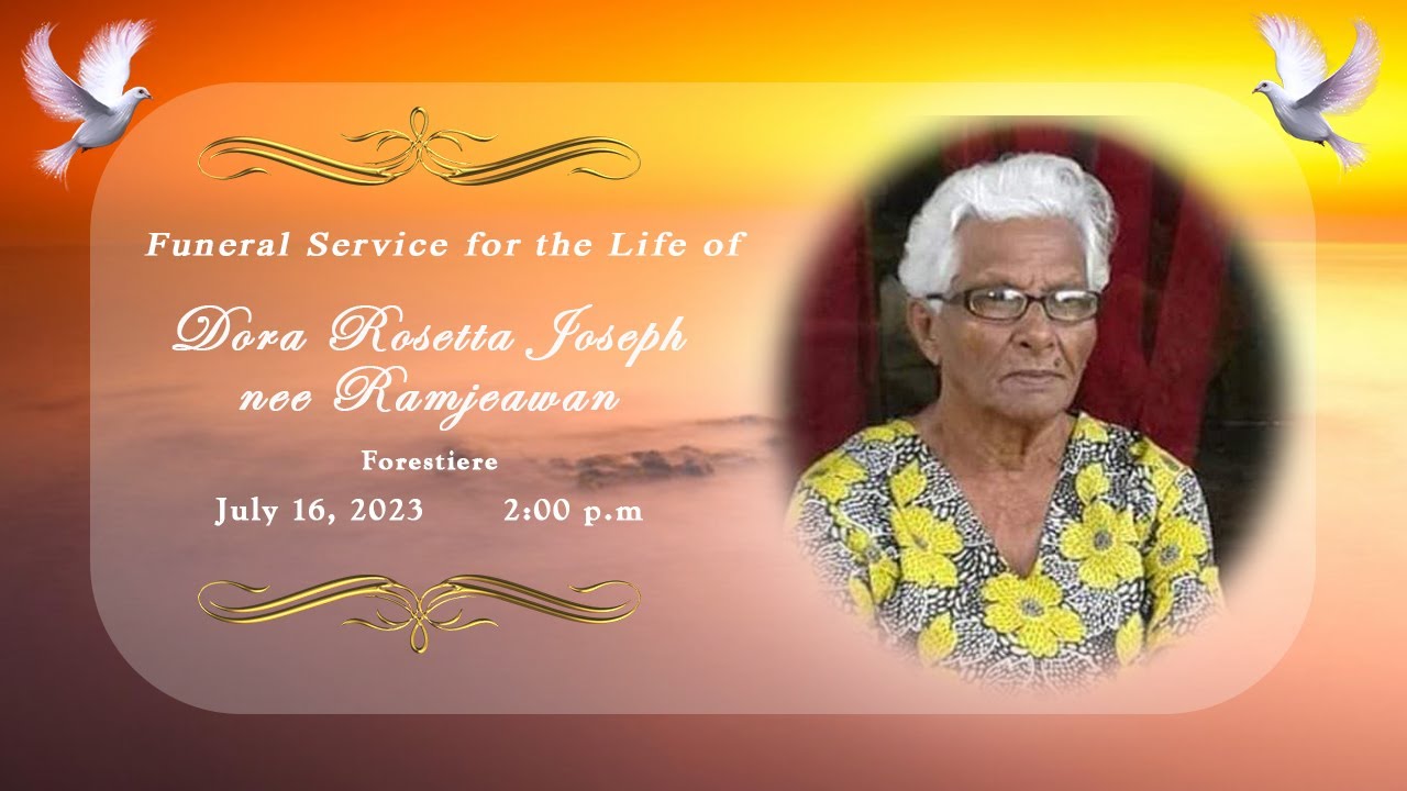 Funeral Service of Dora Rosetta Joseph nee Ramjeawan | July 16, 2023