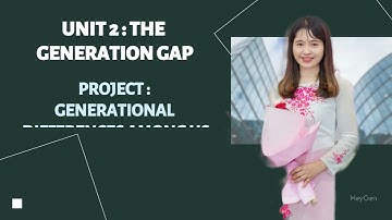 Unit 2   THE GENERATION GAP   Project