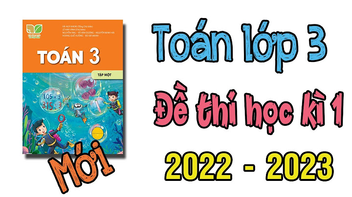 De thi toán lớp 3 học kì 1 năm 2023 năm 2024