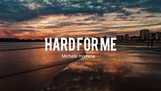 Michele morrena-Hard for me[tradução\/legendado]