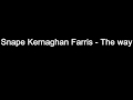 Snape Kernaghan Farris - The way