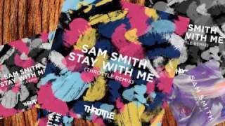 Video thumbnail of "Stay With Me (Throttle Remix Edit)"