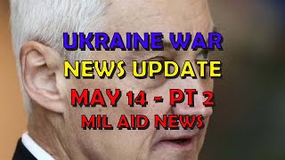 Ukraine War Update NEWS (20240514b): Military Aid & Geopolitics News