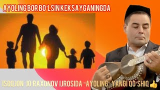 Isoqjon Jo’raxonov ijrosida Yangi qo’shiq “Ayoling”02.03.2022👍