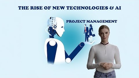 Revolutionizing Project Management: The Rise of New Technologies & AI