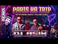 PARIS KA TRIP | REMIX | DJ ASIM 2022 YO YO HONEY SINGH