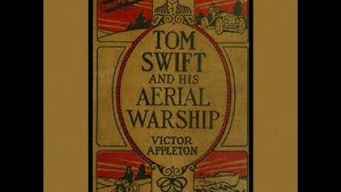 Tom Swift and His Aerial Warship, or, the Naval Terror of the Seas by Victor Appleton Chapter 21