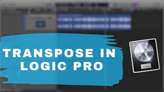 Transpose Any Audio/Sample in Logic Pro: Step-by-Step Tutorial