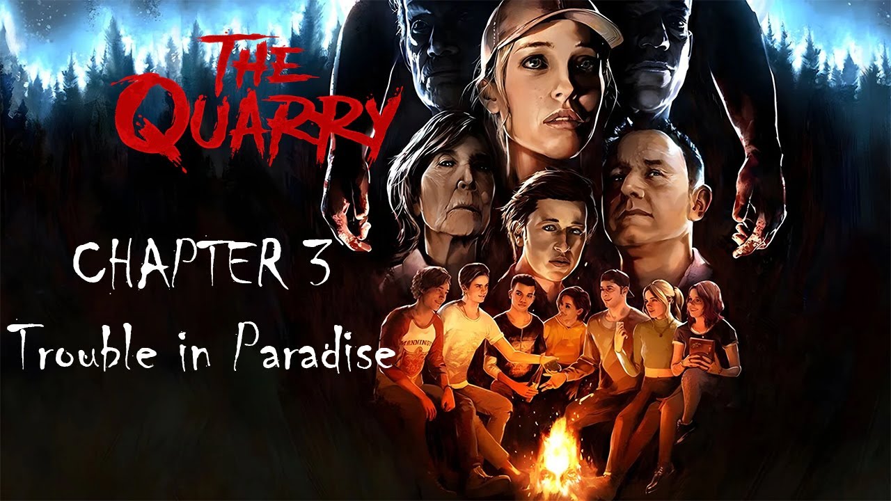 The Quarry Chapter 3 Trouble In Paradise YouTube