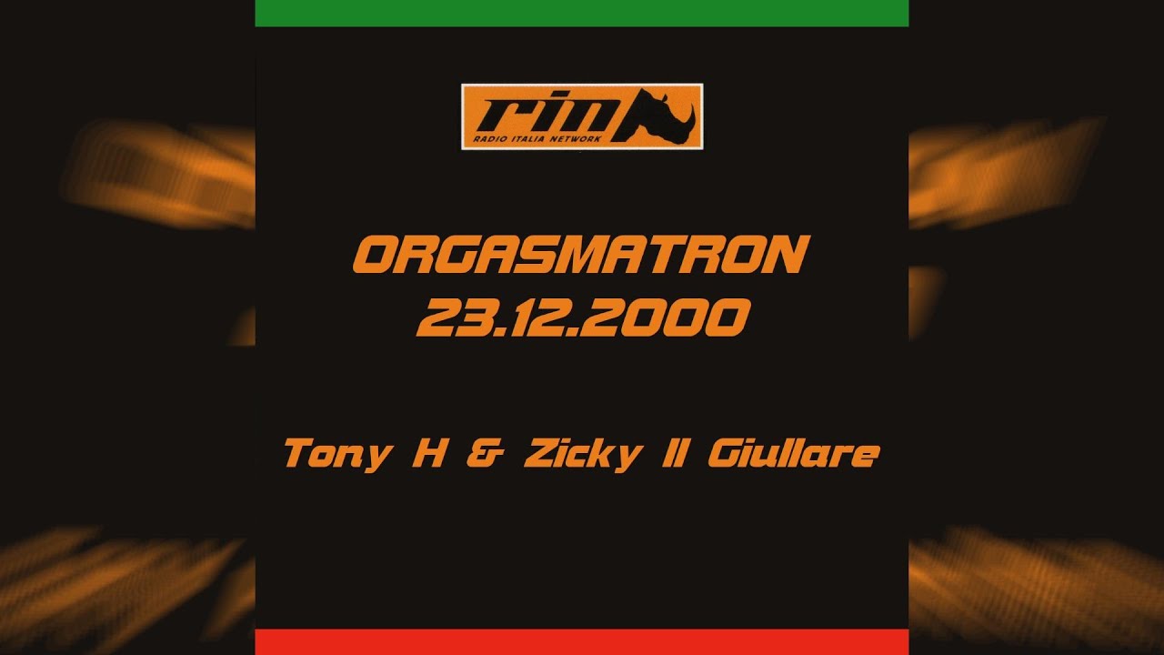 Orgasmatron 23.12.2000 - Tony H & Zicky Il Giullare - YouTube