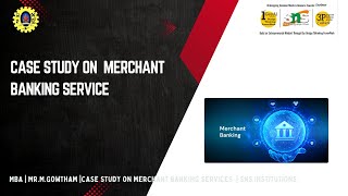 Case Study on Merchant Banking Services | Merchant Banking | SNS Institutions