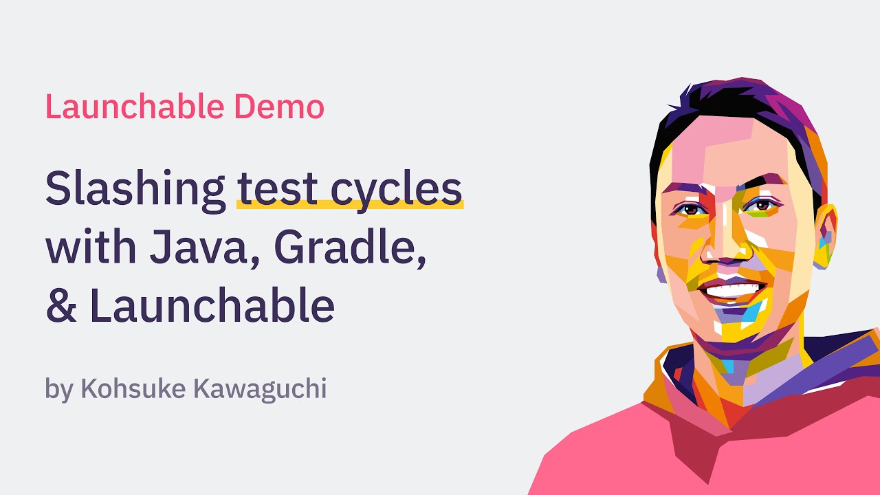 Slashing test cycles with Java, Gradle & Launchable
