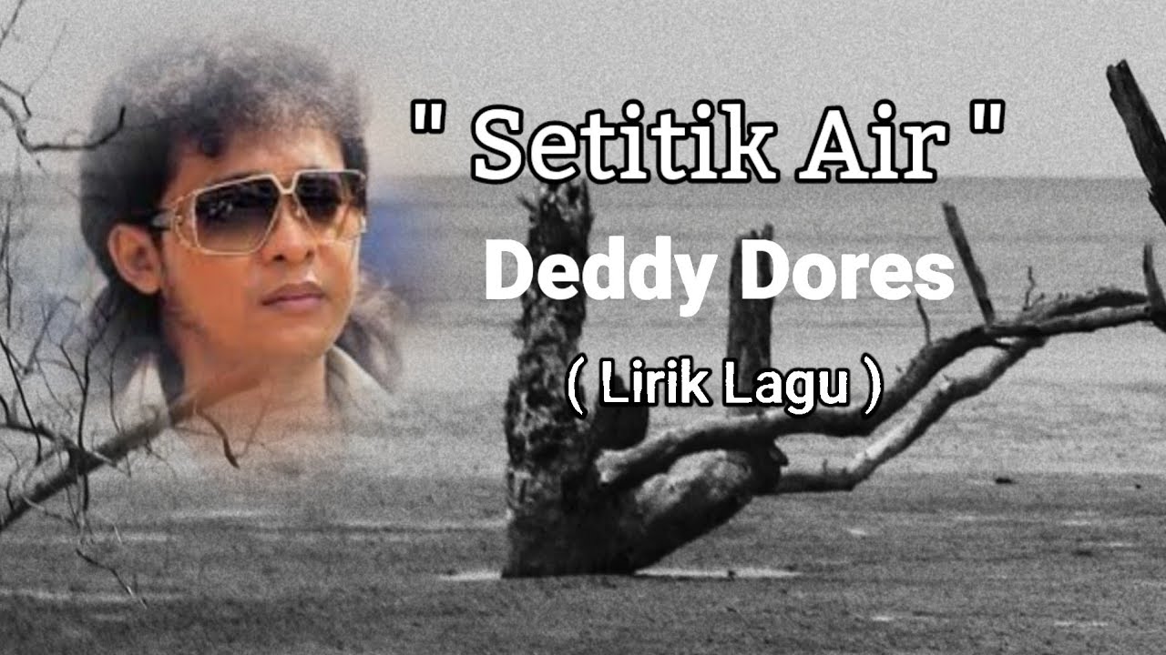 Deddy Dores - Setitik Air ( Lirik Lagu )