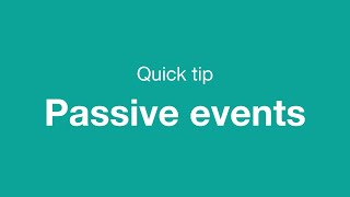 Passive event listeners - Quick performance tip