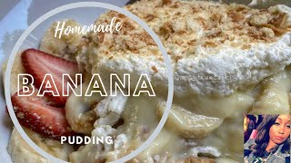 HOMEMADE BANANA PUDDING RECIPE | MADE FROM SCRATCH SOUTHERN STYLE RECIPE