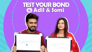 Test Your Bond Ft. Adil & Somi Khan | Fun Secrets Revealed | India Forums