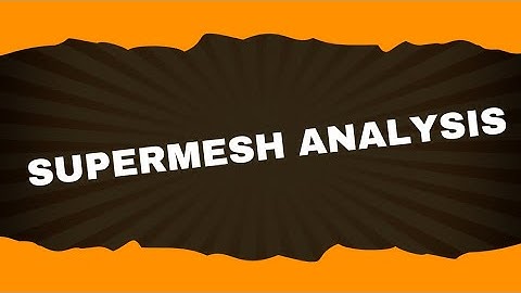 Supermesh analysis | Electrical Science | Lecture-8 | Brainbox