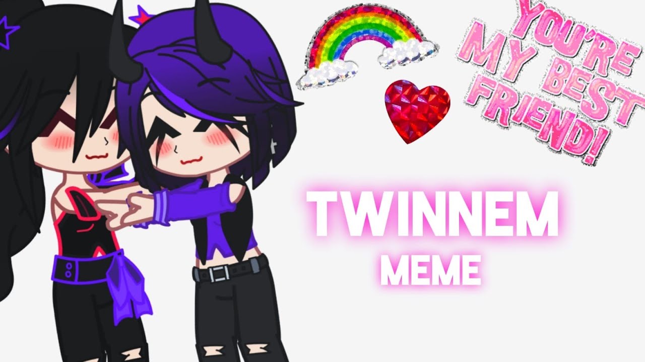 Twinnem meme Gacha Club °ITZ_CUPCAKE° YouTube