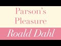 Roald Dahl | Parson's Pleasure - Full audiobook with text (AudioEbook)