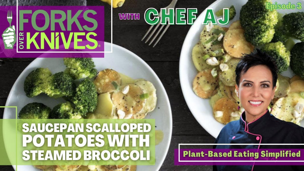 Cheesy Scalloped Potatoes with Steamed Broccoli Forks Over Knives