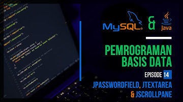 #14 JPasswordField, JTextArea dan JScrollPane Java GUI | PEMROGRAMAN BASIS DATA