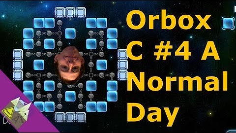Orbox C #4 A Normal Day