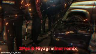 2Pac & Miyagi minor remix arko bass music car music