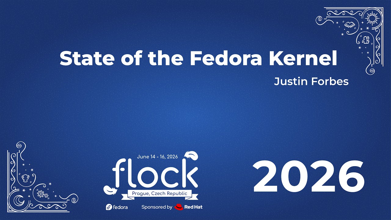 Thumbnail for Flock 2026 State of the Fedora Kernel