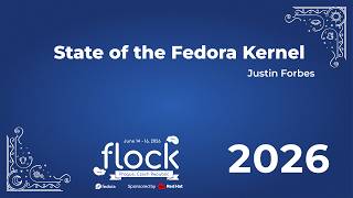 Flock 2026 State of the Fedora Kernel