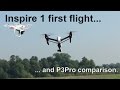 My first flight of a DJI Inspire 1 and comparison with Phantom 3 Pro