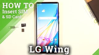 How to Insert SIM and SD Cards in LG Wing – Network Connection &amp; External Storage