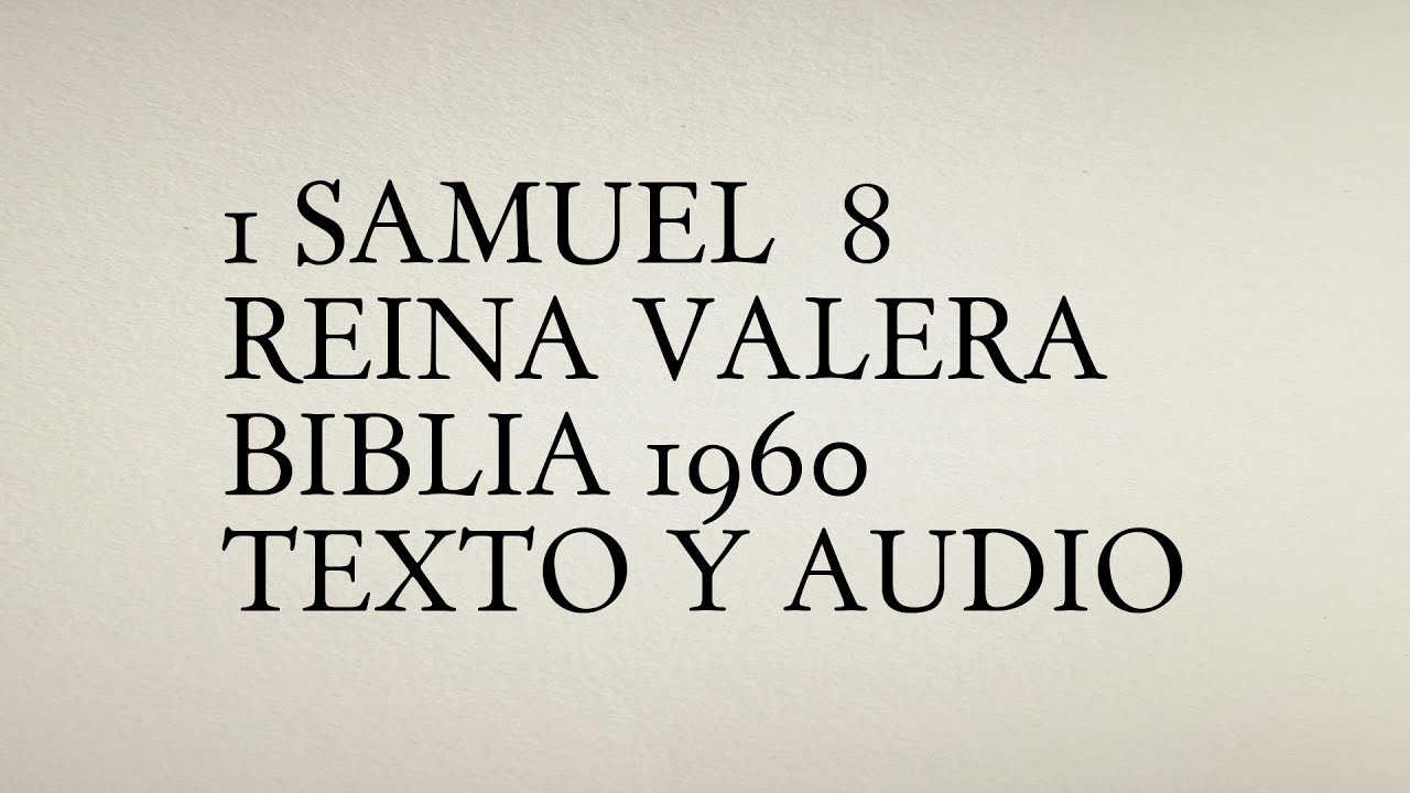 1 Samuel 8 - Reina Valera Biblia 1960 - Texto y Audio - YouTube