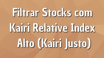 Encontrar Ações com Kairi Relative Index Alto