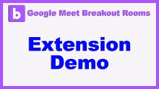 Google Meet Breakout Rooms Extension Demo Google Meet Breakout Rooms Extension Demo