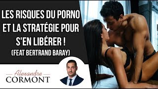 Les techniques pour arrêter de regarder du porno -  Bertrand Baray